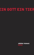 Cover: Ein Gott ein Tier - Secession Verlag f&uuml;r Literatur