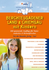 Abbildung von: Berchtesgadener Land &amp; Chiemgau mit Kindern - pmv Peter Meyer Verlag