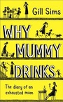 Cover: Why Mummy Drinks - HarperCollins