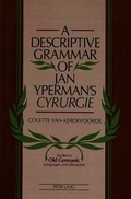 Cover: A Descriptive Grammar of Jan Yperman's &laquo;Cyrurgie&raquo; - Peter Lang Verlag
