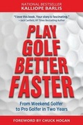 Cover: Play Golf Better Faster - Building Your Best Inc