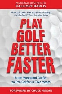 Abbildung von: Play Golf Better Faster - Building Your Best Inc