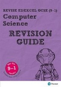 Abbildung von: Pearson Revise Edexcel GCSE (9-1) Computer Science Revision Guide - Pearson Education Limited