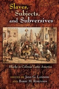 Cover: Slaves, Subjects, and Subversives - University of New Mexico Press