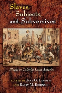 Abbildung von: Slaves, Subjects, and Subversives - University of New Mexico Press