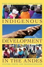 Cover: Indigenous Development in the Andes - Duke University Press