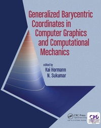 Enlarge image Cover: Generalized Barycentric Coordinates in Computer Graphics and Computational Mechanics - CRC Press
