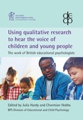 Cover: Using Qualitative Research to Hear the Voice of Children and Young People: - British Psychological Society