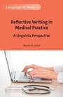 Cover: Reflective Writing in Medical Practice - Multilingual Matters
