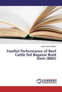 Abbildung von: Feedlot Performance of Beef Cattle fed Bagasse Bsed Diets (BBD) - LAP Lambert Academic Publishing