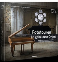 Abbildung von: through the lens - Fototouren an geheimen Orten - FRANZIS GmbH