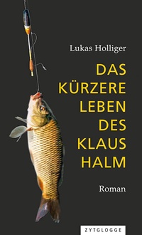 Abbildung von: Das kürzere Leben des Klaus Halm - Zytglogge