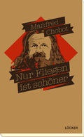 Cover: Nur Fliegen ist sch&ouml;ner - L&ouml;cker Verlag