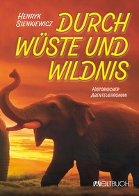 Abbildung von: Durch Wüste und Wildnis - Weltbuch Verlag