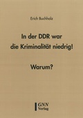 Cover: In der DDR war die Kriminalit&auml;t niedrig!  Warum? - GNN Schkeuditz