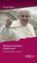 Cover: Wie Papst Franziskus Politik macht - KETTELER-Verlag