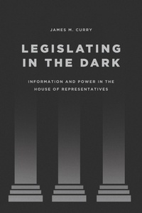 Abbildung von: Legislating in the Dark - University of Chicago Press