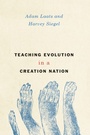 Cover: Teaching Evolution in a Creation Nation - University of Chicago Press