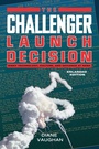 Cover: The Challenger Launch Decision - University of Chicago Press