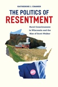 Cover: The Politics of Resentment - University of Chicago Press