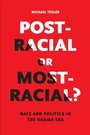 Cover: Post-Racial or Most-Racial? - University of Chicago Press