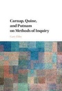 Cover: Carnap, Quine, and Putnam on Methods of Inquiry - Cambridge University Press