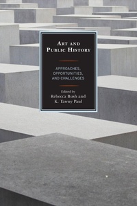 Enlarge image Cover: Art and Public History - Rowman & Littlefield Publishers