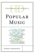Cover: Historical Dictionary of Popular Music - Rowman & Littlefield Publishers