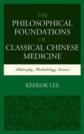 Cover: The Philosophical Foundations of Classical Chinese Medicine - Lexington Books