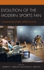 Cover: Evolution of the Modern Sports Fan - Lexington Books