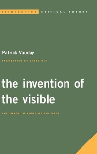 Enlarge image Cover: The Invention of the Visible - Rowman & Littlefield International