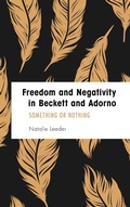 Cover: Freedom and Negativity in Beckett and Adorno - Rowman & Littlefield International