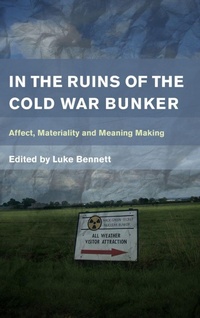 Enlarge image Cover: In the Ruins of the Cold War Bunker - Rowman & Littlefield International