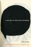 Cover: A Decade of Negative Thinking - Duke University Press