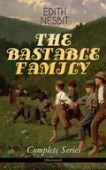 Cover: THE BASTABLE FAMILY - Complete Series (Illustrated) - e-artnow