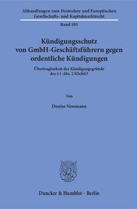 Abbildung von: Kündigungsschutz von GmbH-Geschäftsführern gegen ordentliche Kündigungen. - Duncker & Humblot