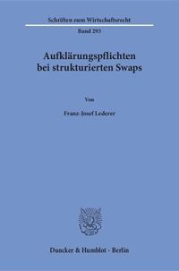 Abbildung von: Aufklärungspflichten bei strukturierten Swaps. - Duncker & Humblot