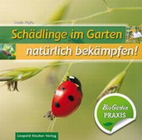 Abbildung von: Schädlinge im Garten - natürlich bekämpfen - Stocker, L
