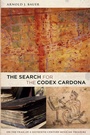 Cover: The Search for the Codex Cardona - Duke University Press