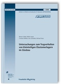 Cover: Untersuchungen zum Tragverhalten von kleinteiligen Elastomerlagern im Glasbau. Abschlussbericht - Fraunhofer IRB Verlag