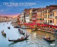 Abbildung von: Der Traum von Venedig 2018 - Wandkalender 58,4 x 48,5 cm - Spiralbindung - DuMont Kalenderverlag