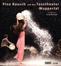 Cover: Pina Bausch und das Tanztheater Wuppertal 2018 - Ballett - Wandkalender 44,5 x 48 cm - Spiralbindung - DuMont Kalenderverlag
