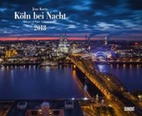 Abbildung von: Köln bei Nacht 2018 - Wandkalender 52 x 42,5 cm - Spiralbindung - DuMont Kalenderverlag