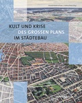 Cover: Kult und Krise des gro&szlig;en Plans im St&auml;dtebau - Michael Imhof Verlag
