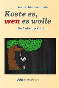 Abbildung von: Koste es, wen es wolle - Publishing Partners