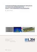 Cover: Steifigkeitsvariable orthop&auml;dische Implantate auf Basis von laserbearbeiteten Nickel-Titan-Formged&auml;chtnislegierungen - TEWISS