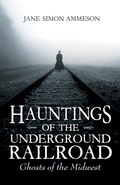 Cover: Hauntings of the Underground Railroad - Indiana University Press