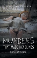 Cover: Murders That Made Headlines - Indiana University Press