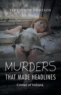 Abbildung von: Murders That Made Headlines - Indiana University Press