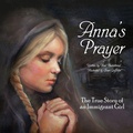Cover: Anna's Prayer - Premio Publishing & Gozo Books, LLC